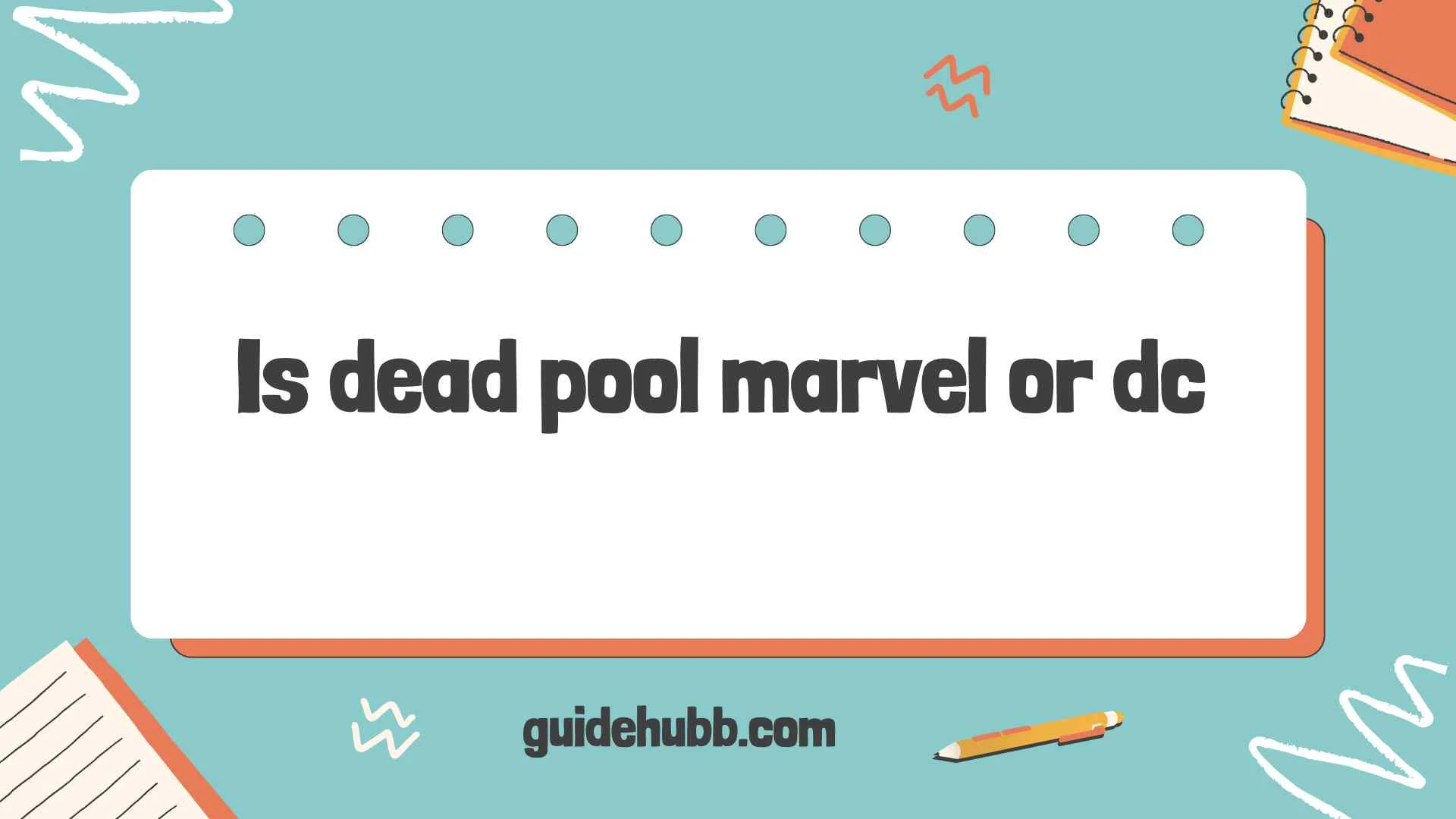 is dead pool marvel or dc