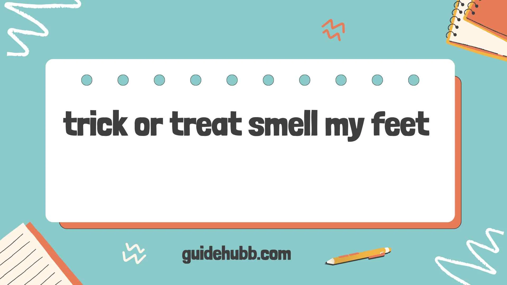 Trick or Treat Smell My Feet