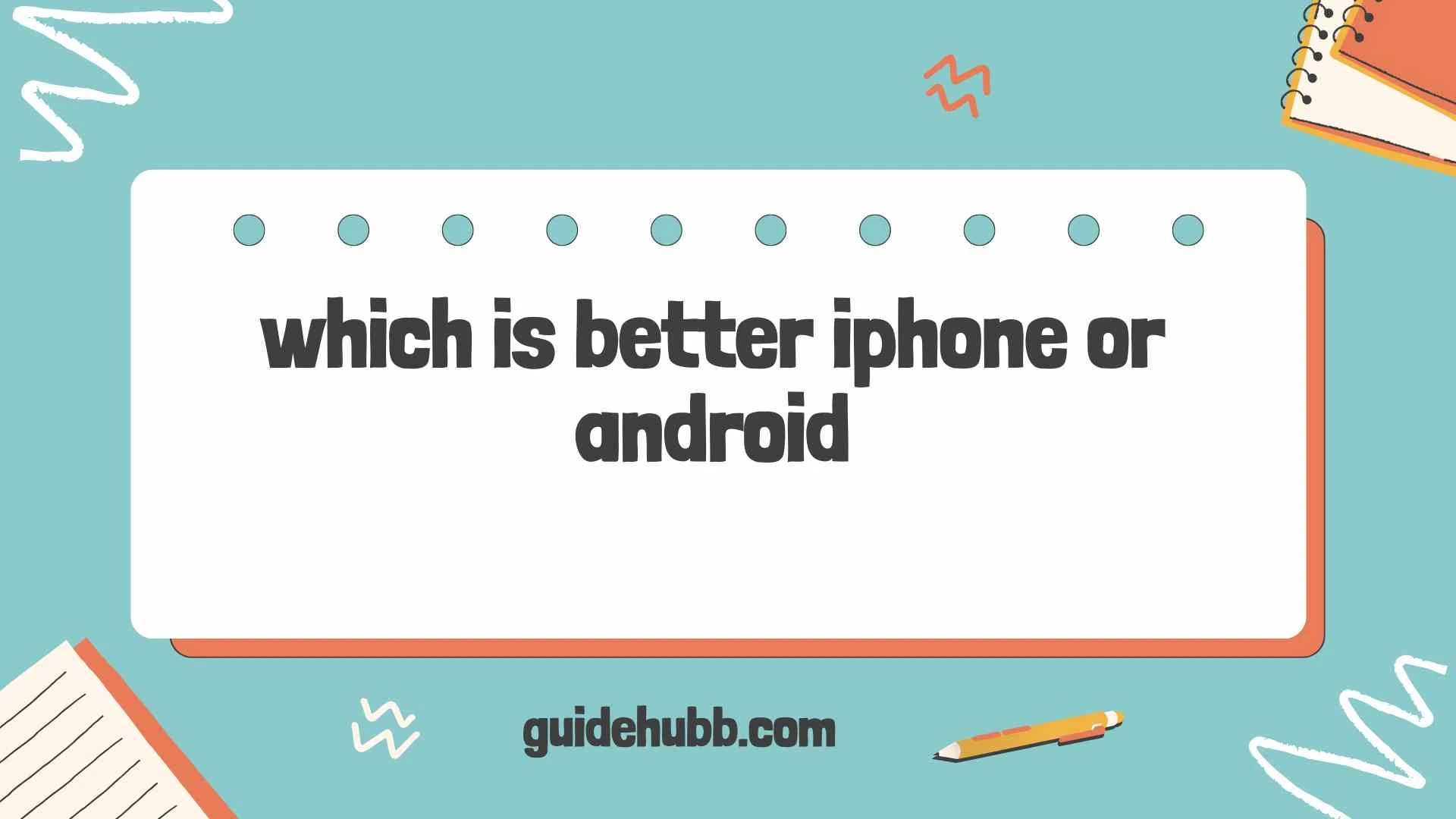 which is better iphone or android