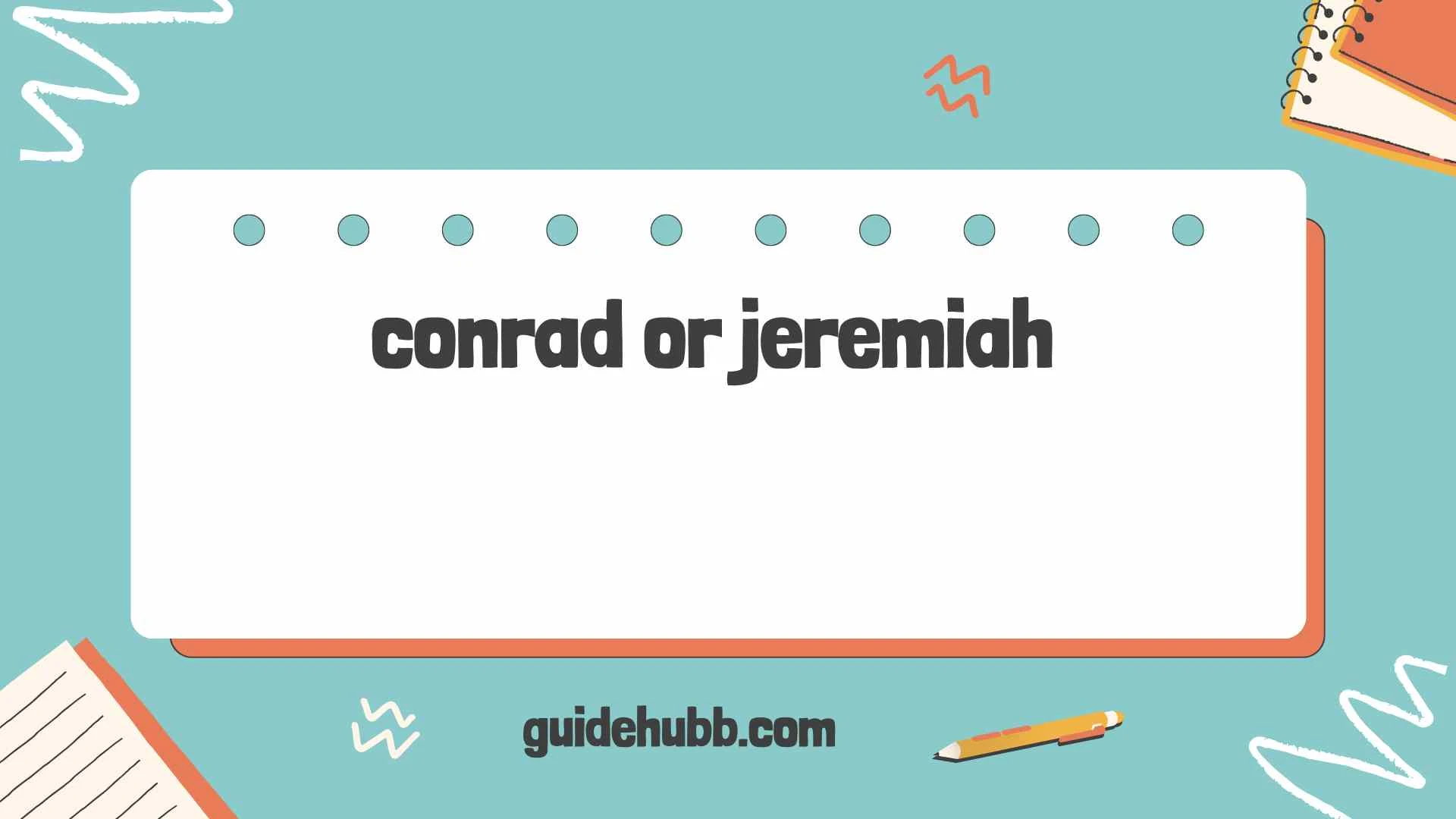 conrad or jeremiah