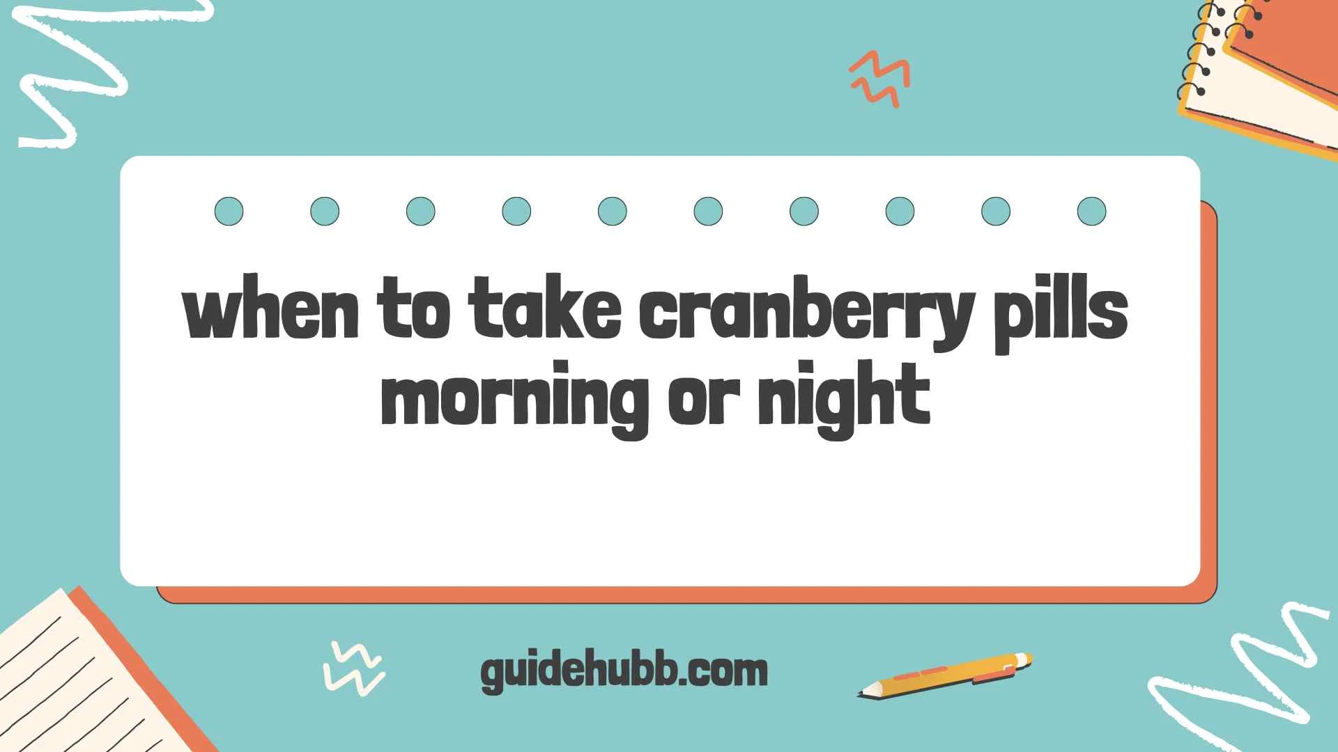 when to take cranberry pills morning or night