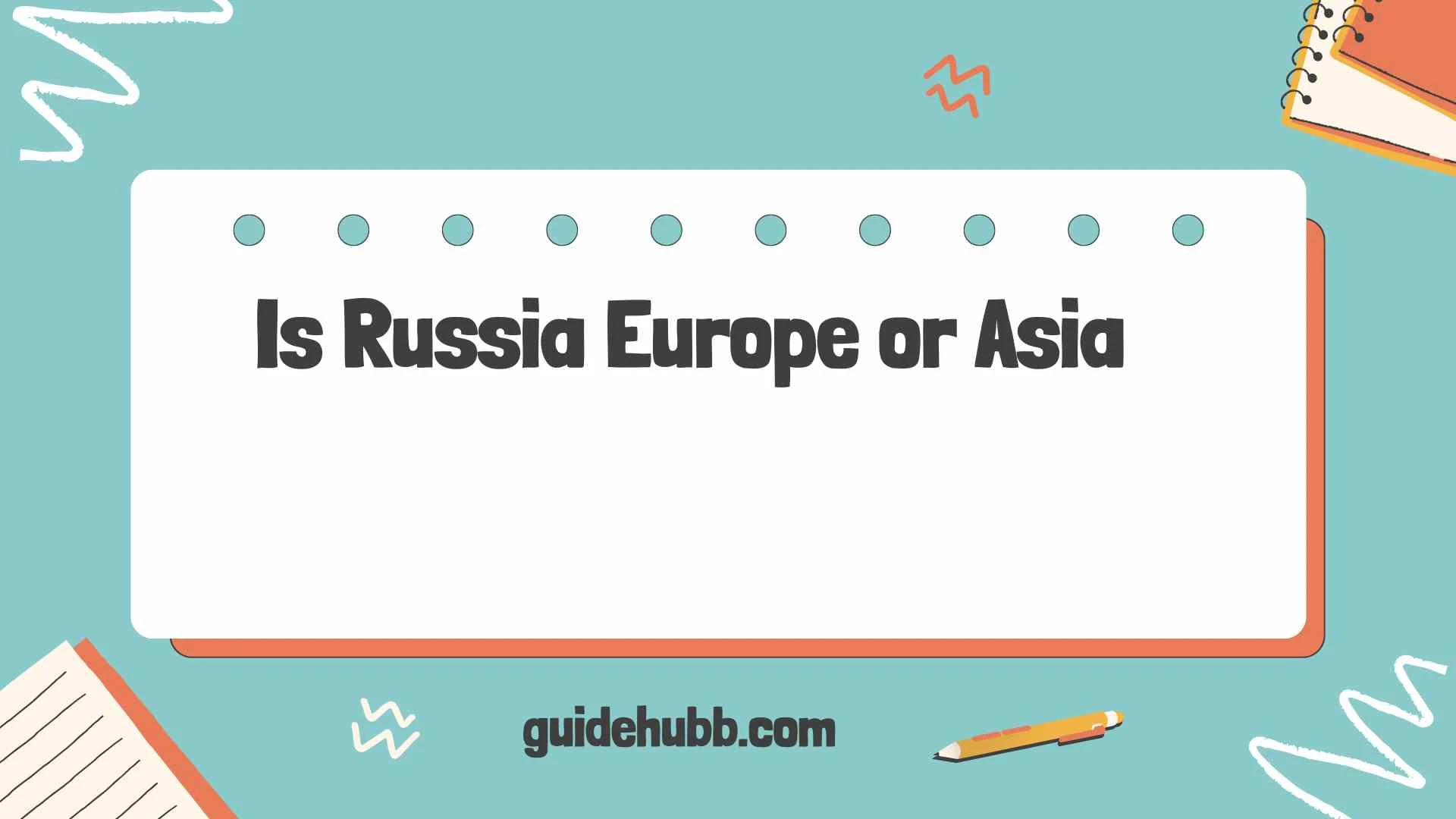 Is Russia Europe or Asia