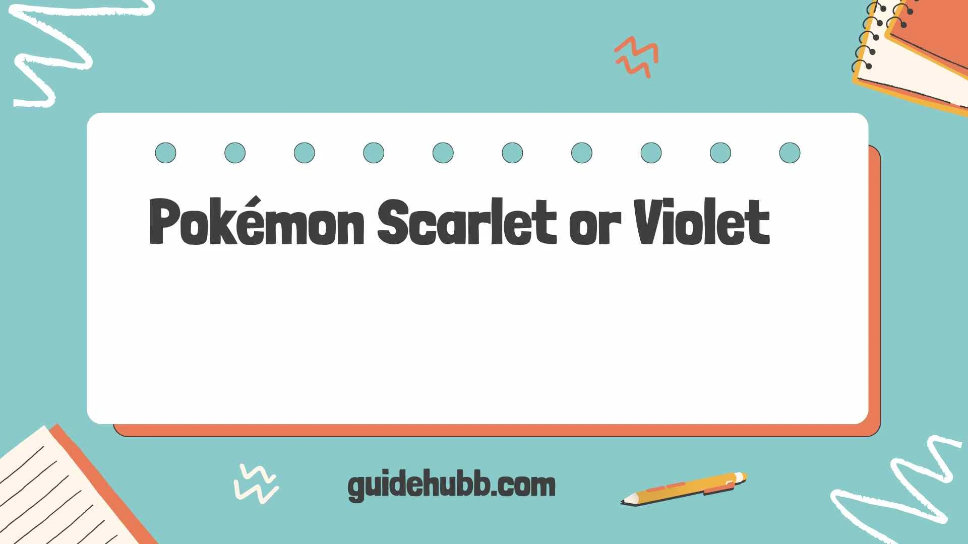 Pokémon Scarlet or Violet