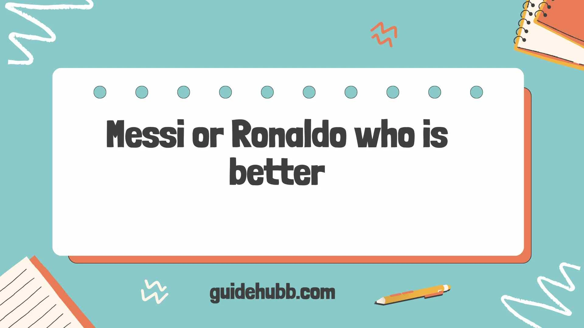 Messi or Ronaldo who is better