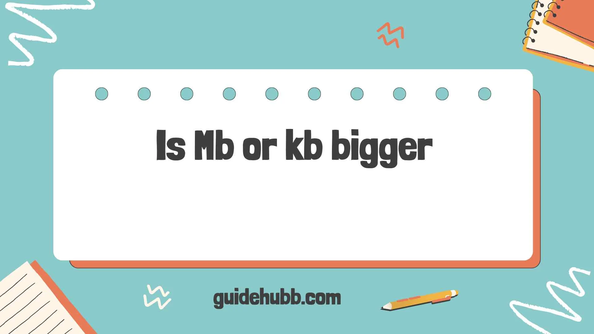 is mb or kb bigger