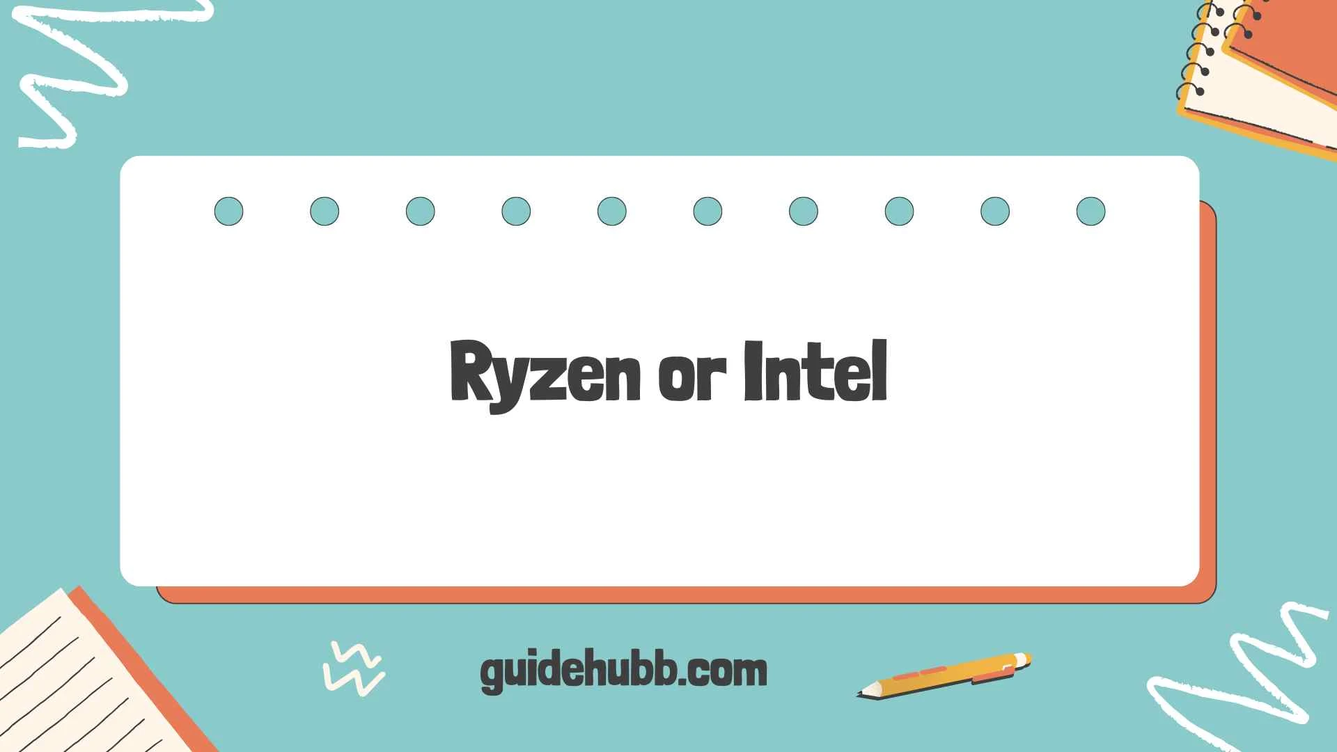 Ryzen or Intel