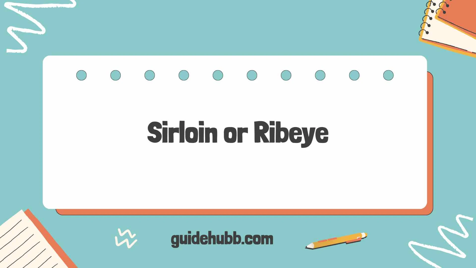 sirloin or ribeye