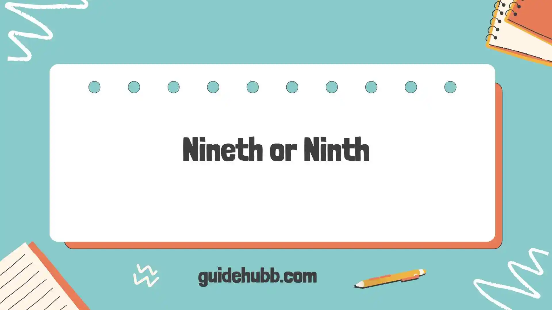 nineth or ninth