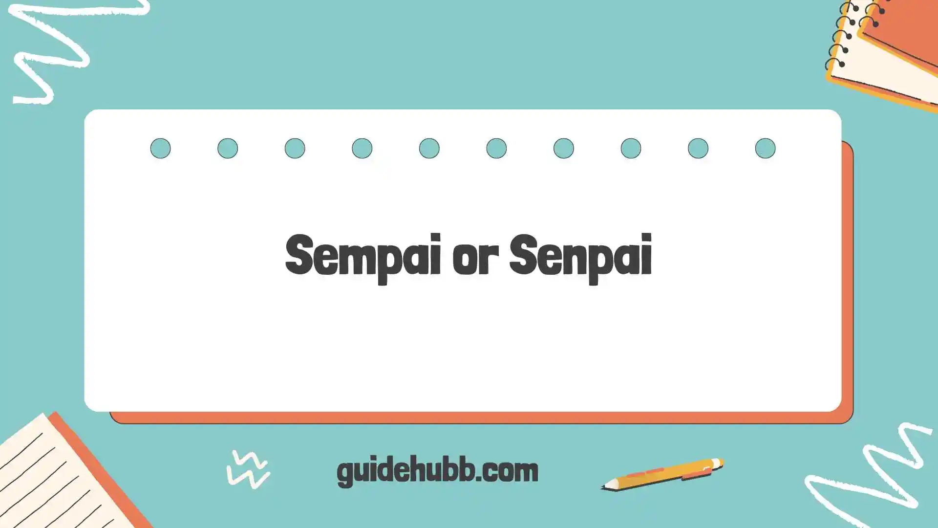 sempai or senpai
